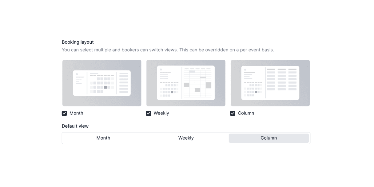 Enhanced flexibility: Take advantage of Cal.com’s multiple booking layouts