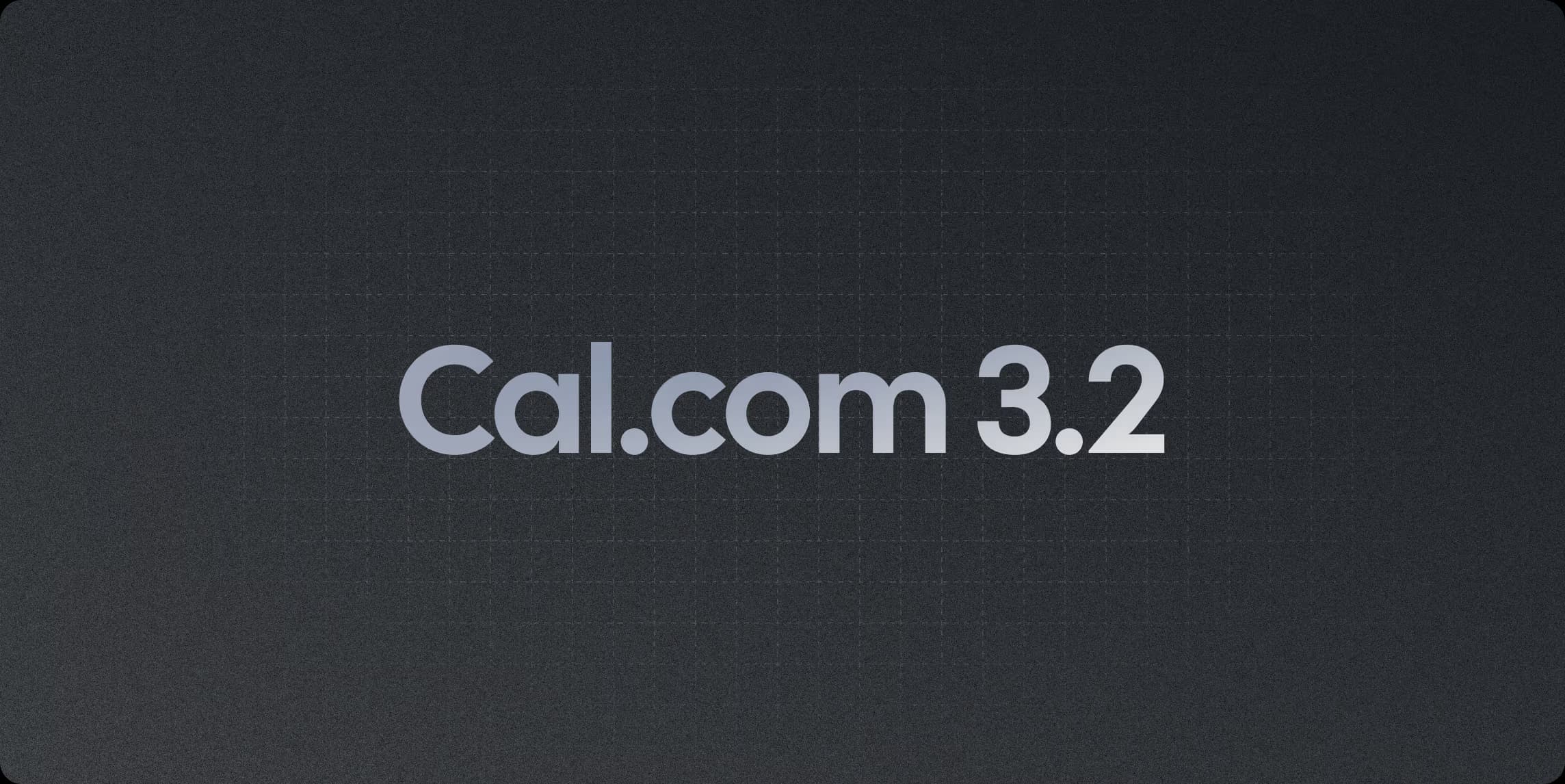 Cal.com v3.2 - Performance, email embeds & more….